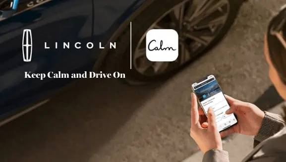 Lincoln and Calm app partnership promotes relaxation with "Keep Calm and Drive On" shown near a car.